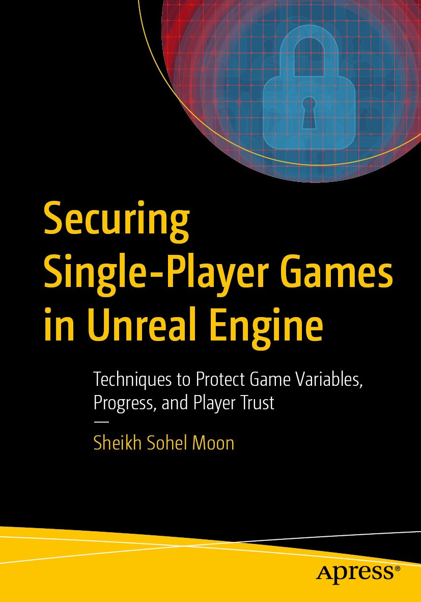 Cover of Securing Single-Player Games in Unreal Engine by Sheikh Sohel Moon